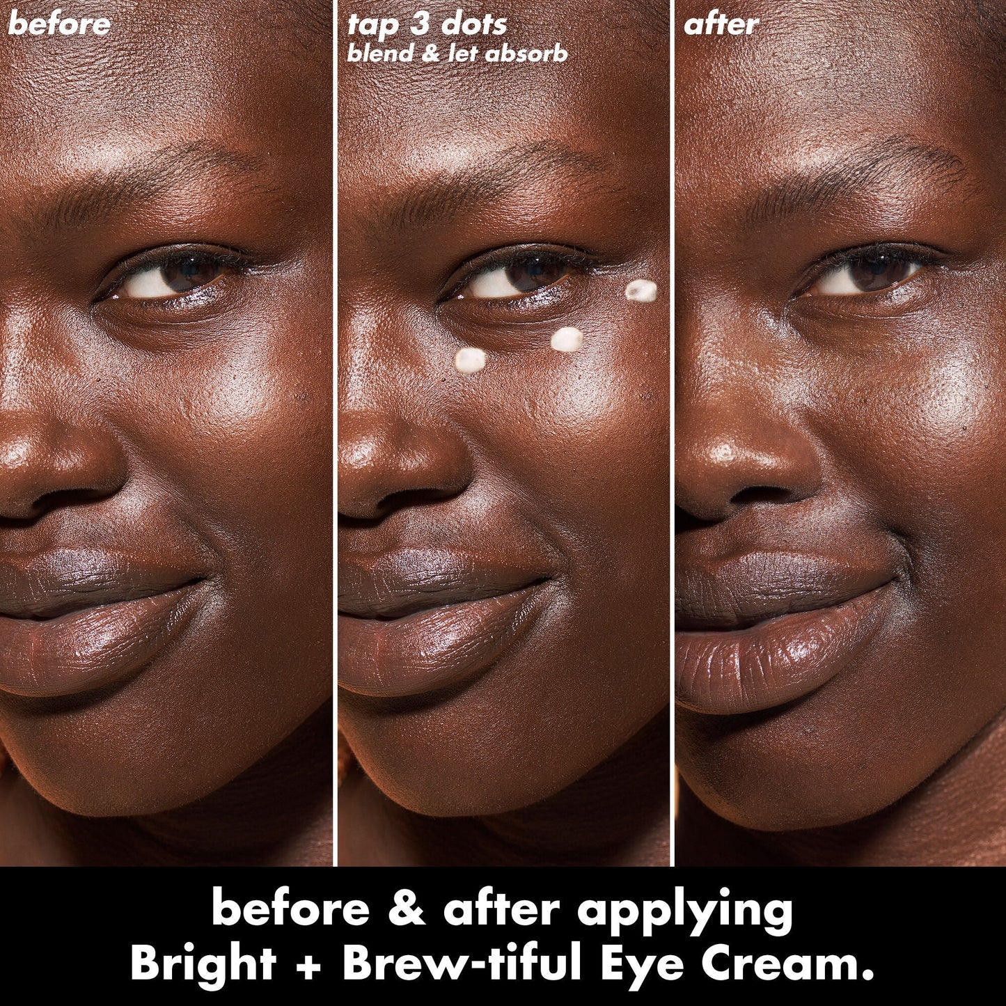 bright-brew-tiful-eye-cream-l0 0226_BBEC_Eye_BA_Triptych_20_1_e8728840-d18a-462b-a0b4-64798d282492.jpg