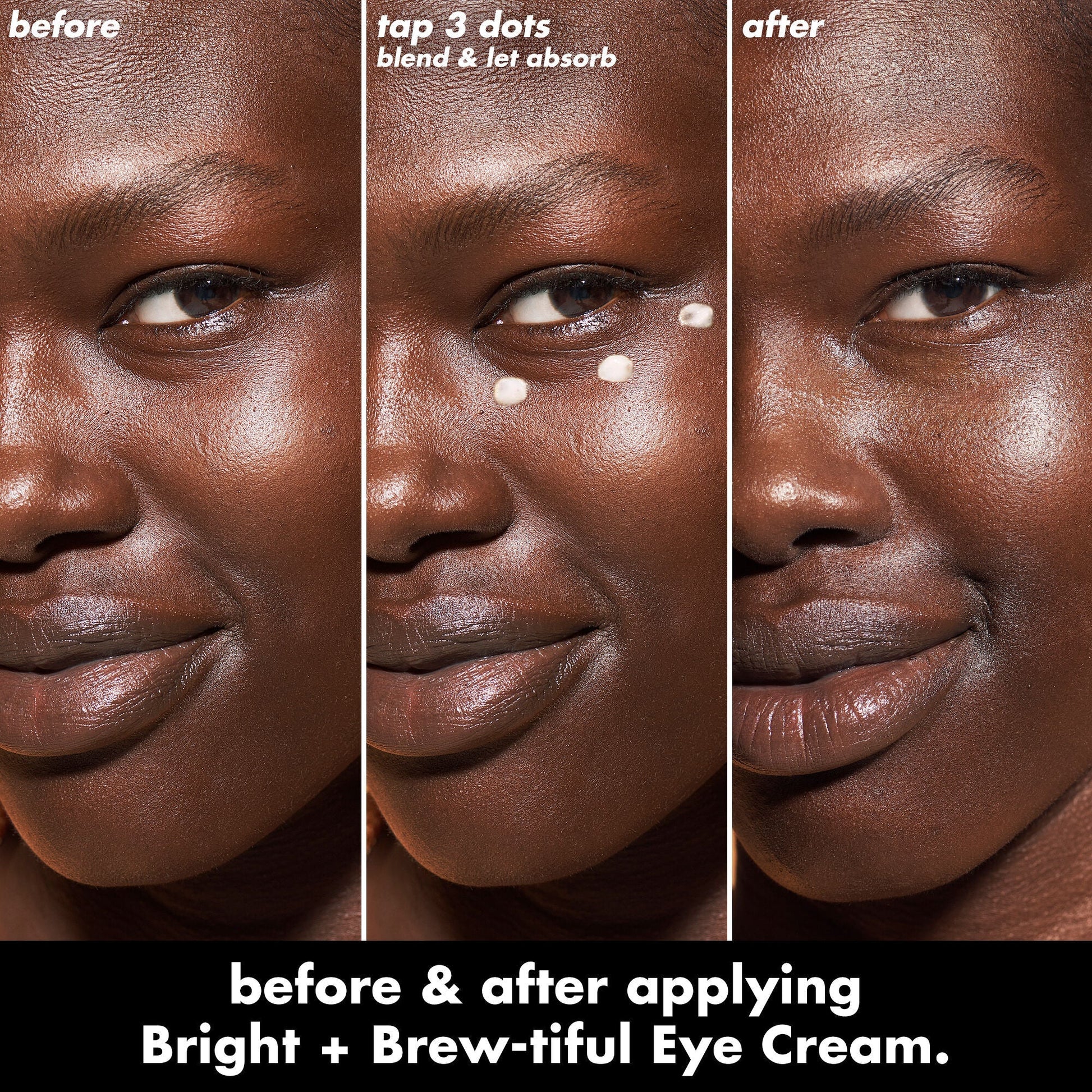 bright-brew-tiful-eye-cream-l0 0226_BBEC_Eye_BA_Triptych_20_1_e8728840-d18a-462b-a0b4-64798d282492.jpg