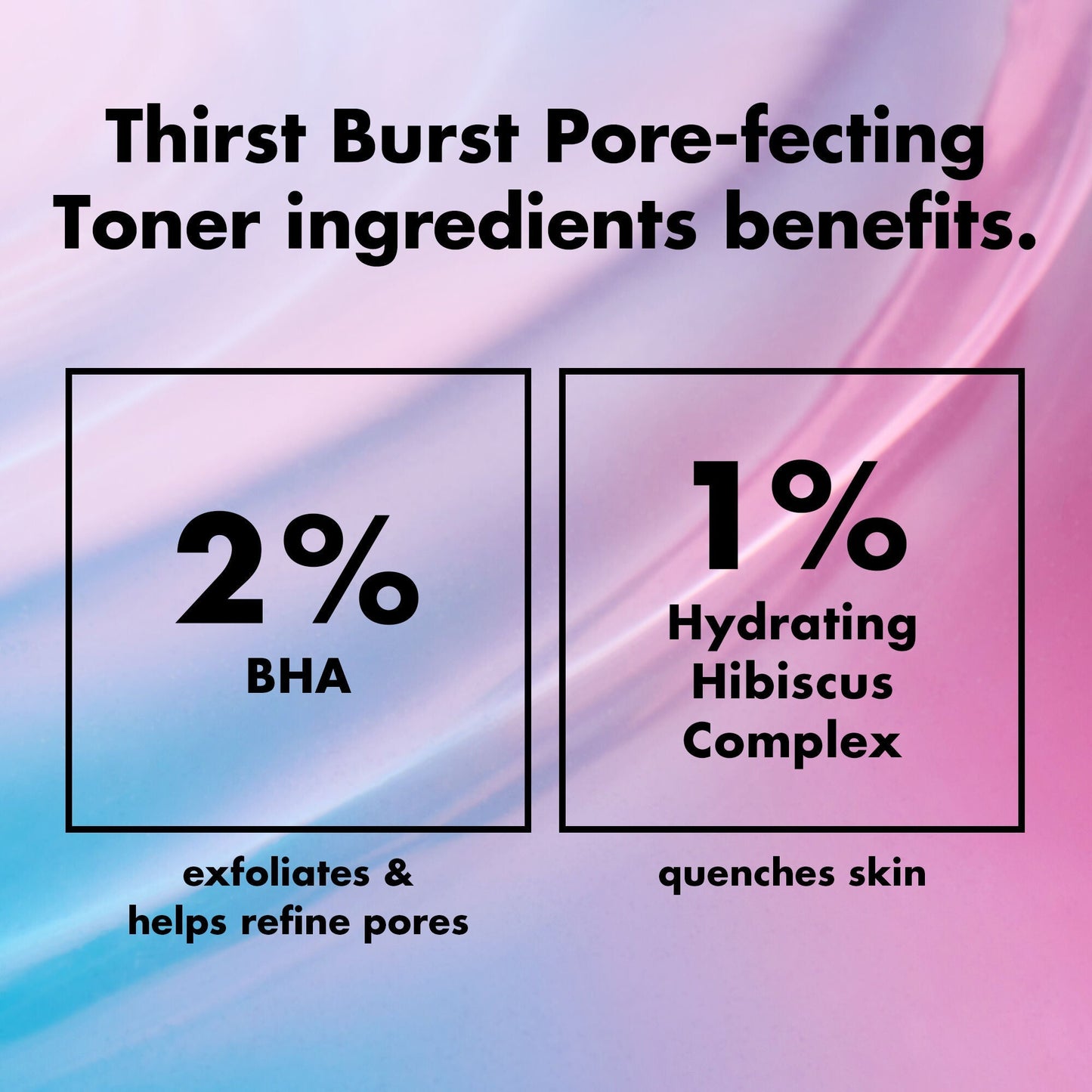 thirst-burst-pore-fecting-toner-i9 0326_EDU_THIRSTBURSTTONER_Ingredients_b4852f77-e698-4104-a23a-784d9c80e41e.jpg
